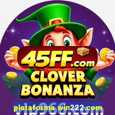 plataforma win222.com